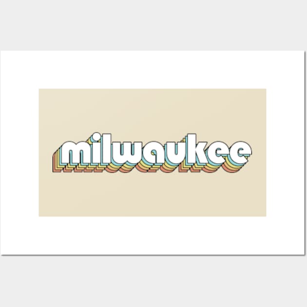 Milwaukee - Retro Rainbow Typography Faded Style Wall Art by Paxnotods